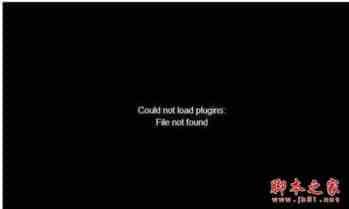 win7网页看视频提示Could not load plugins：File not found解决方法